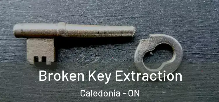 Broken Key Extraction Caledonia - ON