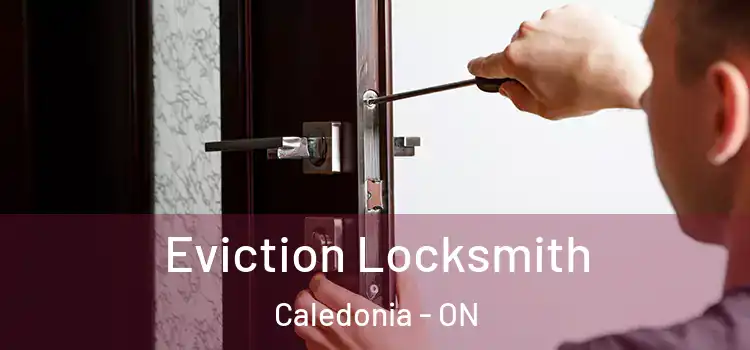 Eviction Locksmith Caledonia - ON