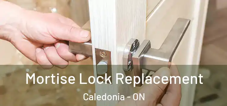 Mortise Lock Replacement Caledonia - ON