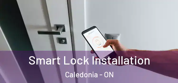 Smart Lock Installation Caledonia - ON