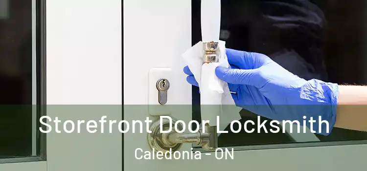 Storefront Door Locksmith Caledonia - ON